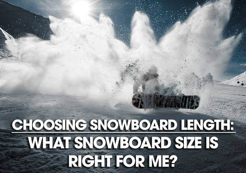 Choosing Snowboard Length: What Snowboard Size is Right for Me?