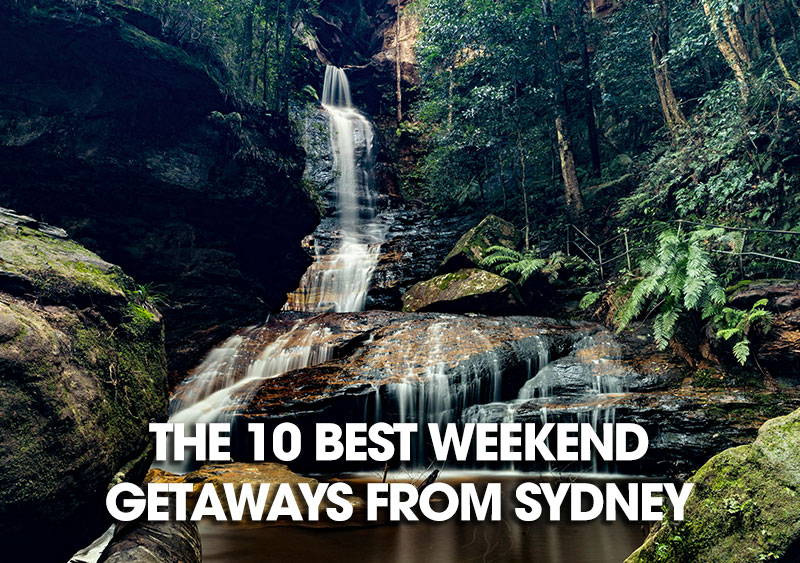 The 10 Best Weekend Getaways from Sydney