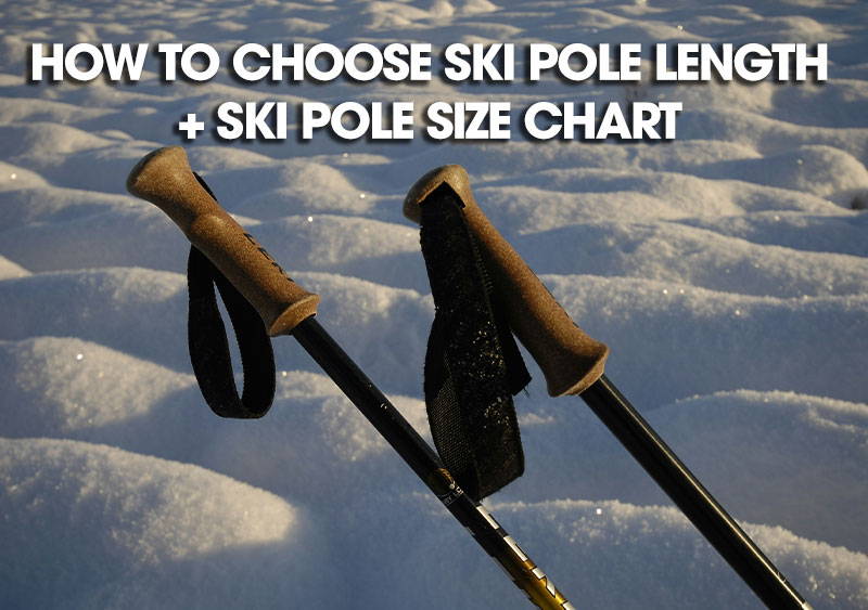 How to Choose Ski Pole Length – Ski Pole Size Chart