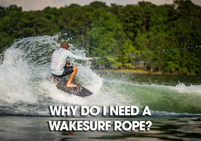 Why Do I Need a Wakesurf Rope